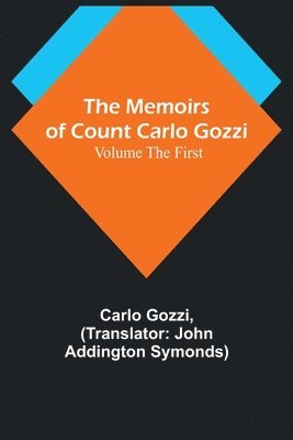 bokomslag Memoirs of Count Carlo Gozzi; Volume the First