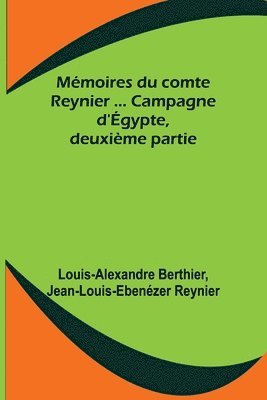 bokomslag Mémoires du comte Reynier ... Campagne d'Égypte, deuxième partie