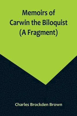 bokomslag Memoirs of Carwin the Biloquist (A Fragment)