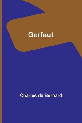 Charles de Bernard, Charles De Bernard - Gerfaut, Häftad