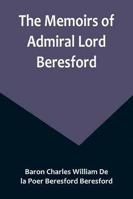 The Memoirs of Admiral Lord Beresford 1