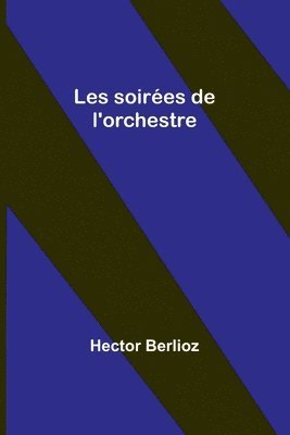 bokomslag Les soires de l'orchestre