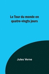 bokomslag Tour du monde en quatre-vingts jours