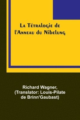 bokomslag La Ttralogie de l'Anneau du Nibelung