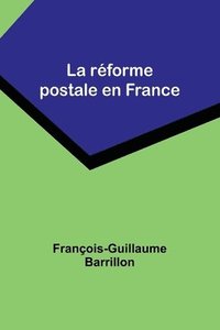 bokomslag La rforme postale en France