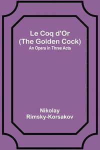 bokomslag Le Coq d'Or (The Golden Cock)