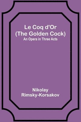 bokomslag Le Coq d'Or (The Golden Cock)