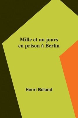 bokomslag Mille et un jours en prison à Berlin