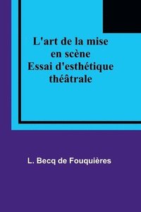 bokomslag L'art de la mise en scène