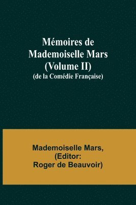 Memoires de Mademoiselle Mars (volume II); (de la Comedie Francaise) 1