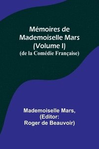 bokomslag Memoires de Mademoiselle Mars (volume I); (de la Comedie Francaise)