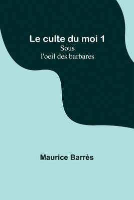 Le culte du moi 1 1