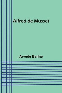 bokomslag Alfred de Musset
