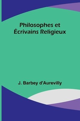 Philosophes et Ecrivains Religieux 1