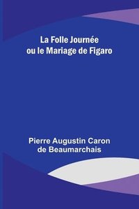 bokomslag La Folle Journee ou le Mariage de Figaro