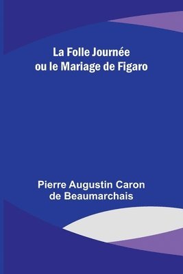 La Folle Journee ou le Mariage de Figaro 1