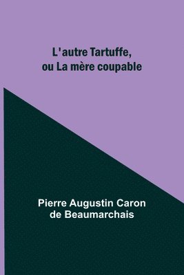 bokomslag L'autre Tartuffe, ou La mère coupable