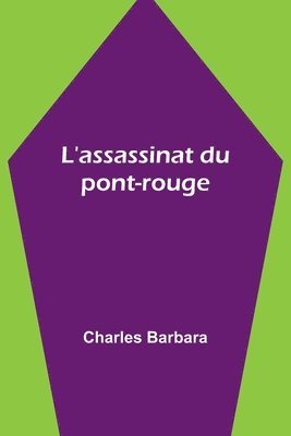 Charles Barbara - L'assassinat du pont-rouge, Häftad