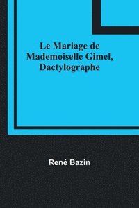 bokomslag Le Mariage de Mademoiselle Gimel, Dactylographe