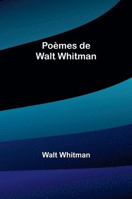 Walt Whitman - Poèmes de Walt Whitman, Häftad