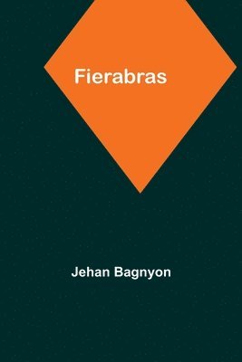 Jehan Bagnyon - Fierabras, Häftad