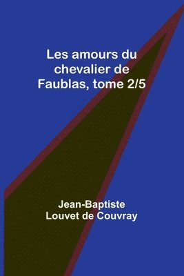 bokomslag Les amours du chevalier de Faublas, tome 2/5