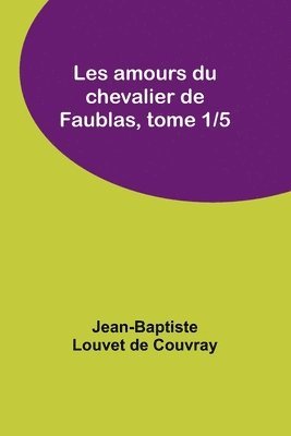 bokomslag Les amours du chevalier de Faublas, tome 1/5