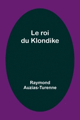 bokomslag Le roi du Klondike