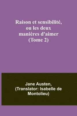 bokomslag Raison et sensibilité, ou les deux manières d'aimer (Tome 2)
