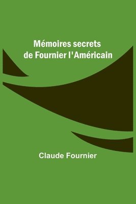 bokomslag Mémoires secrets de Fournier l'Américain