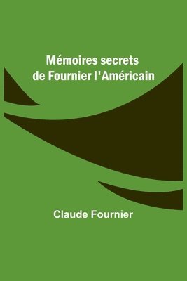 bokomslag Mmoires secrets de Fournier l'Amricain