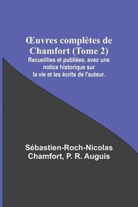 bokomslag OEuvres compltes de Chamfort (Tome 2); Recueillies et publies, avec une notice historique sur la vie et les crits de l'auteur.