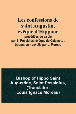 Les confessions de saint Augustin, eveque d'Hippone 1