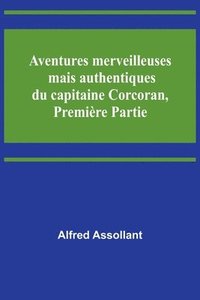 bokomslag Aventures merveilleuses mais authentiques du capitaine Corcoran, Première Partie