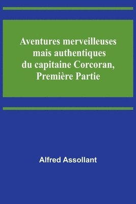 bokomslag Aventures merveilleuses mais authentiques du capitaine Corcoran, Première Partie