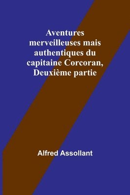 bokomslag Aventures merveilleuses mais authentiques du capitaine Corcoran, Deuxième partie