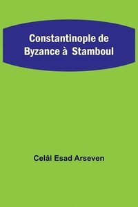 bokomslag Constantinople de Byzance à Stamboul