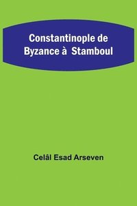 bokomslag Constantinople de Byzance  Stamboul