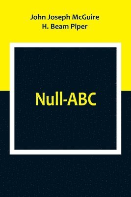 John Joseph McGuire, H Beam Piper - Null-ABC, Häftad