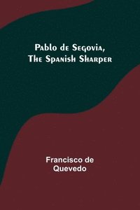 bokomslag Pablo de Segovia, the Spanish Sharper