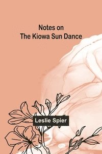 bokomslag Notes on the Kiowa Sun Dance
