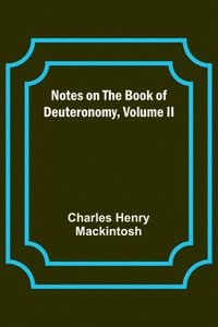 bokomslag Notes on the Book of Deuteronomy, Volume II