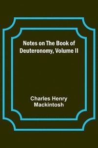 bokomslag Notes on the Book of Deuteronomy, Volume II