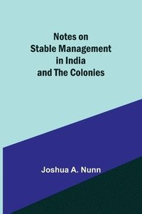 bokomslag Notes on Stable Management in India and the Colonies