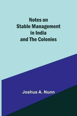 Notes on Stable Management in India and the Colonies 1