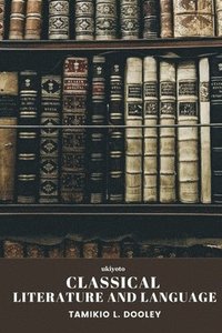bokomslag Classical Literature and Language