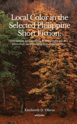 Local Color in the Selected Philippine Short Fiction 1