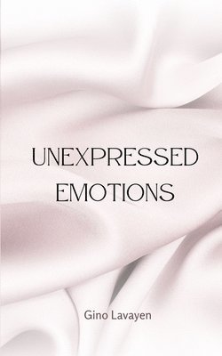 Unexpressed Emotions 1