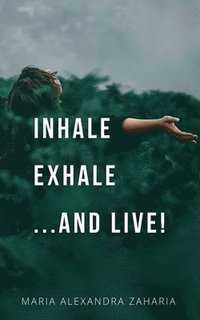 bokomslag Inhale Exhale ...and live!