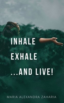 bokomslag Inhale Exhale ...and live!